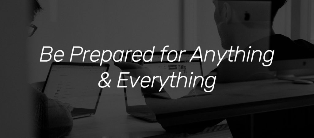 Be Prepared for Anything & Everything