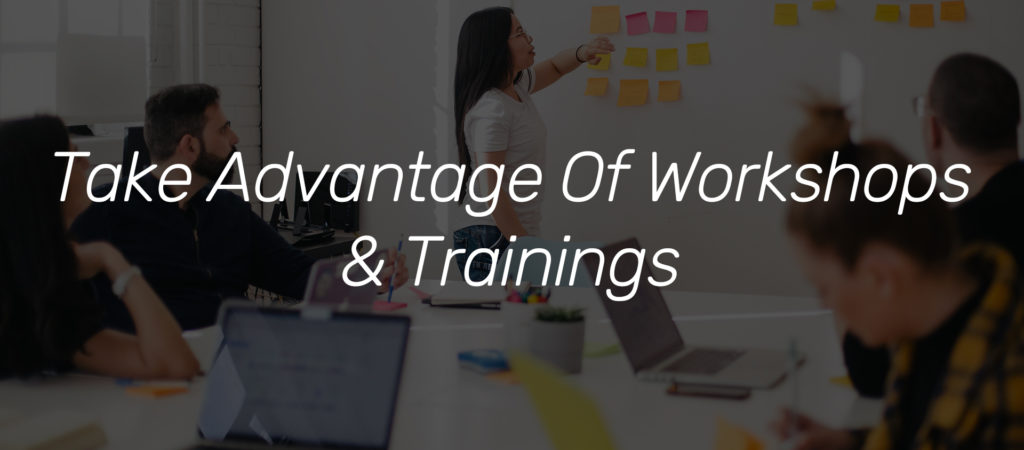 Take Advantage of Workshops and Trainings